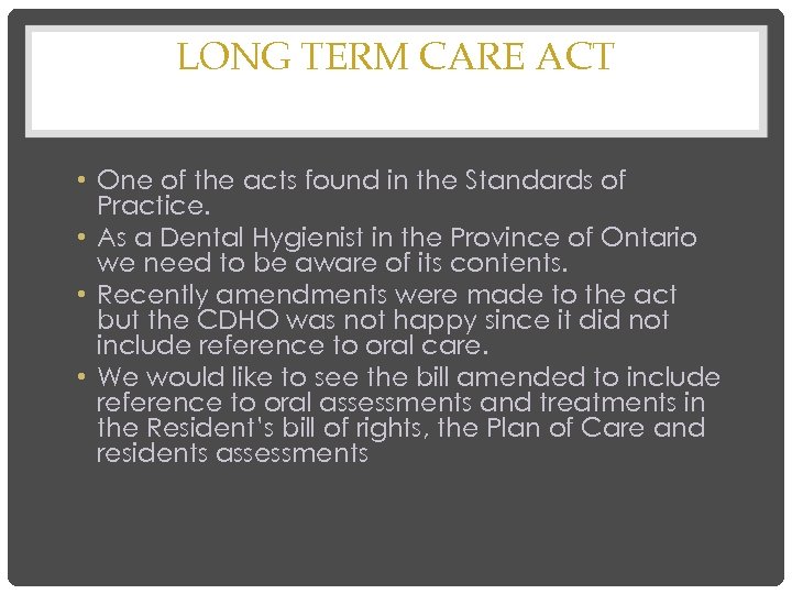 LONG TERM CARE ACT • One of the acts found in the Standards of