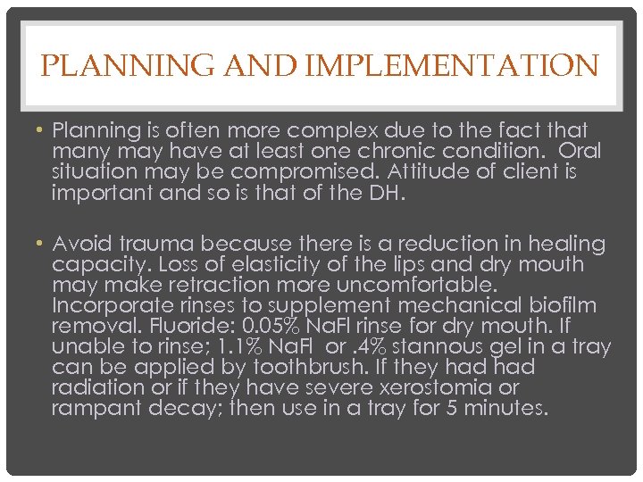 PLANNING AND IMPLEMENTATION • Planning is often more complex due to the fact that