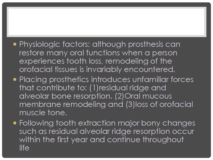  Physiologic factors: although prosthesis can restore many oral functions when a person experiences