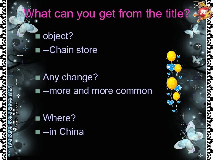 What can you get from the title? object? n --Chain store n Any change?