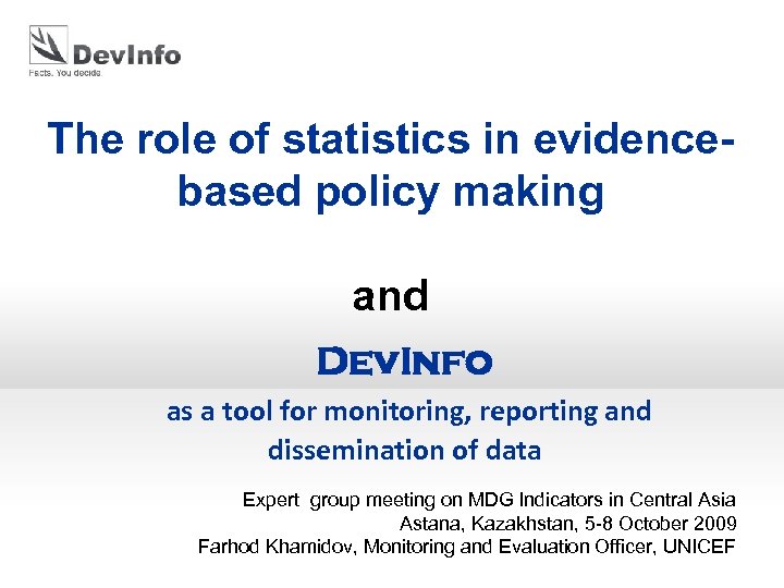 The role of statistics in evidencebased policy making and Dev. Info as a tool