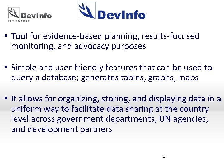  • Tool for evidence-based planning, results-focused monitoring, and advocacy purposes • Simple and