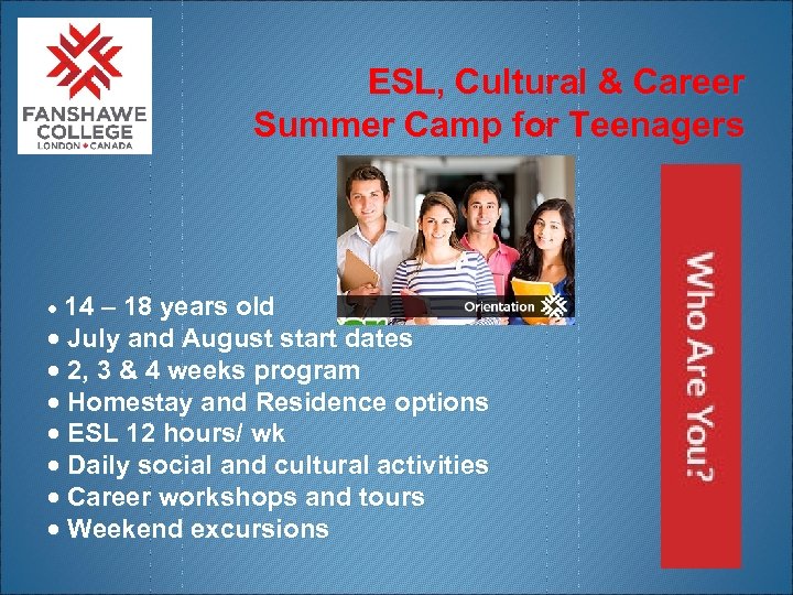 ESL, Cultural & Career Summer Camp for Teenagers · 14 – 18 years old