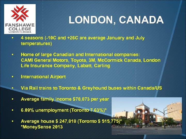 LONDON, CANADA • 4 seasons (-10 C and +26 C are average January and