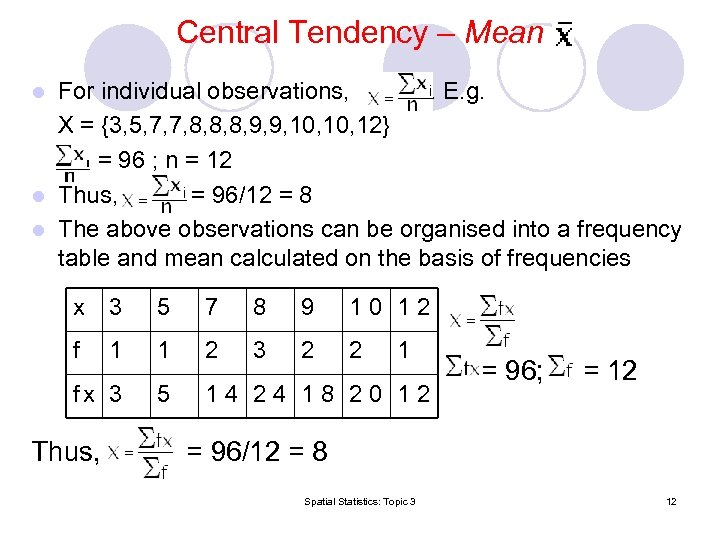 Central Tendency – Mean For individual observations, . E. g. X = {3, 5,