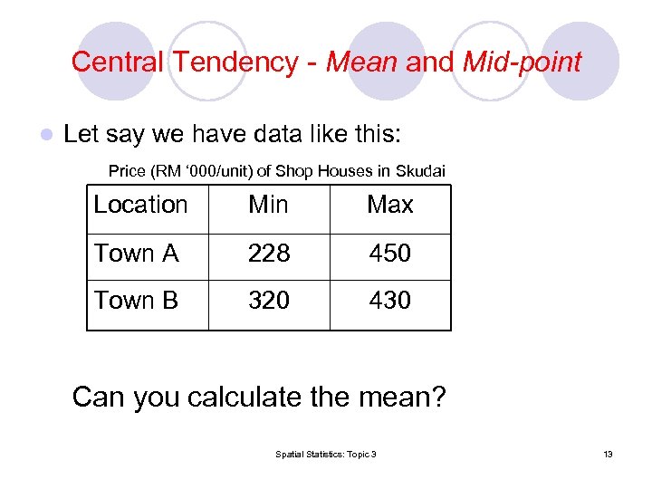 Central Tendency - Mean and Mid-point l Let say we have data like this: