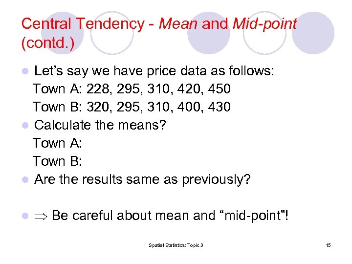 Central Tendency - Mean and Mid-point (contd. ) Let’s say we have price data