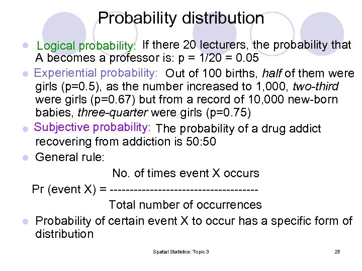 Probability distribution If there 20 lecturers, the probability that Logical probability: A becomes a