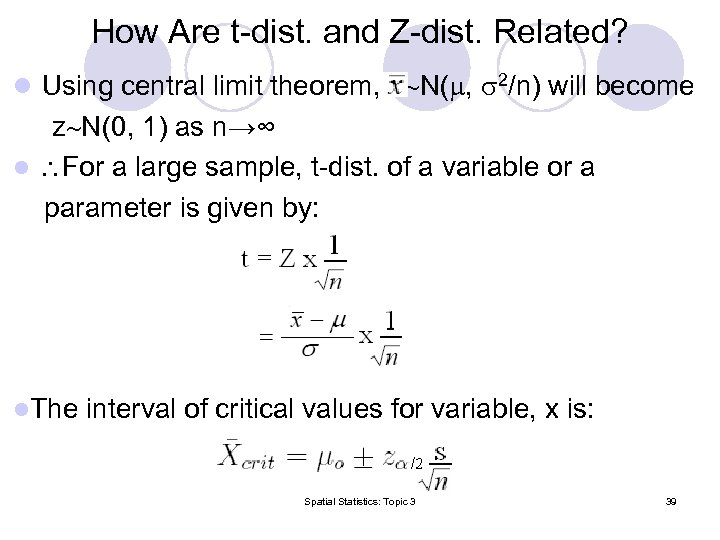 How Are t-dist. and Z-dist. Related? l Using central limit theorem, N( , 2/n)