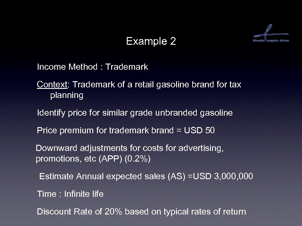 Example 2 Income Method : Trademark Context: Trademark of a retail gasoline brand for