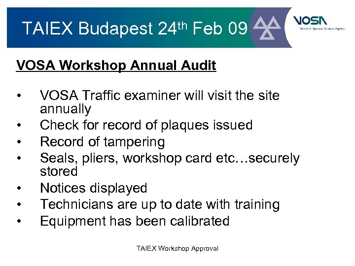 TAIEX Budapest 24 th Feb 09 VOSA Workshop Annual Audit • • VOSA Traffic