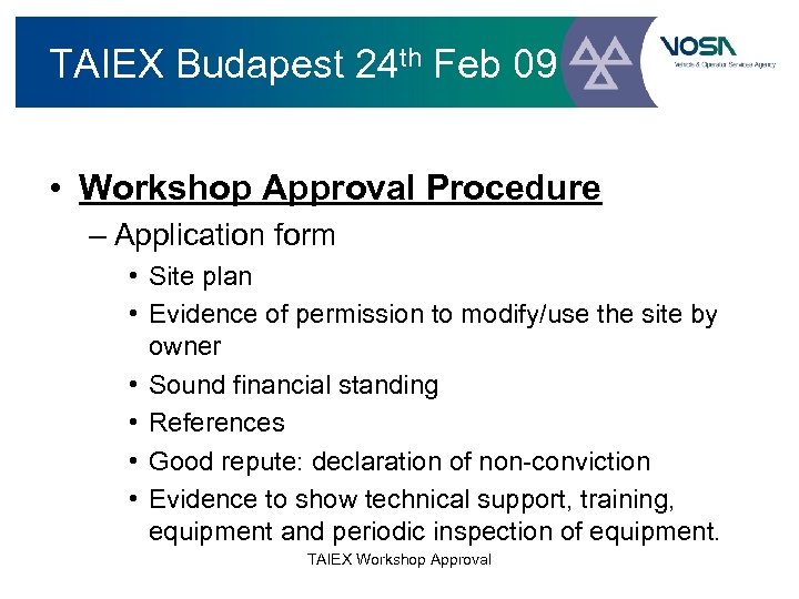 TAIEX Budapest 24 th Feb 09 • Workshop Approval Procedure – Application form •