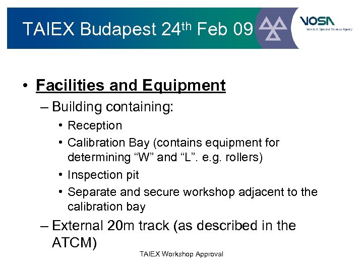 TAIEX Budapest 24 th Feb 09 • Facilities and Equipment – Building containing: •