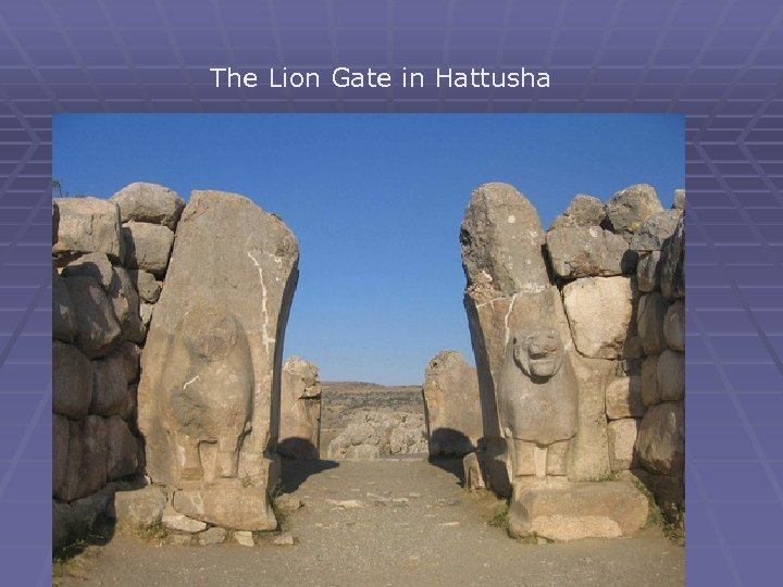 The Lion Gate in Hattusha 