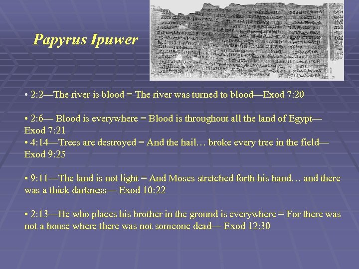 Papyrus Ipuwer • 2: 2—The river is blood = The river was turned to