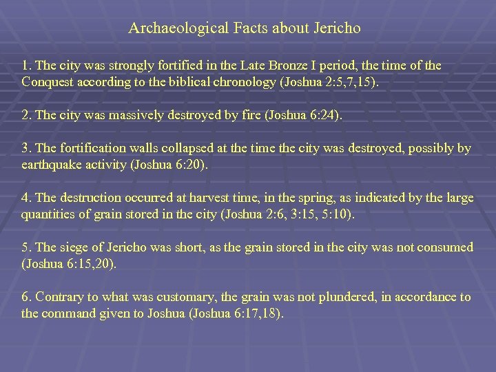 Archaeological Facts about Jericho 1. The city was strongly fortified in the Late Bronze