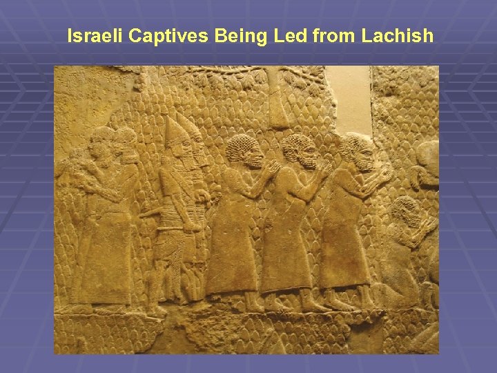 Israeli Captives Being Led from Lachish 