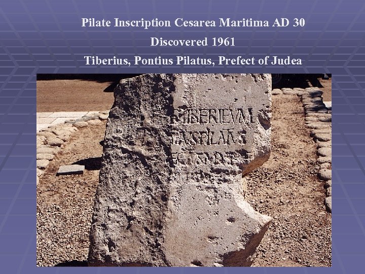 Pilate Inscription Cesarea Maritima AD 30 Discovered 1961 Tiberius, Pontius Pilatus, Prefect of Judea