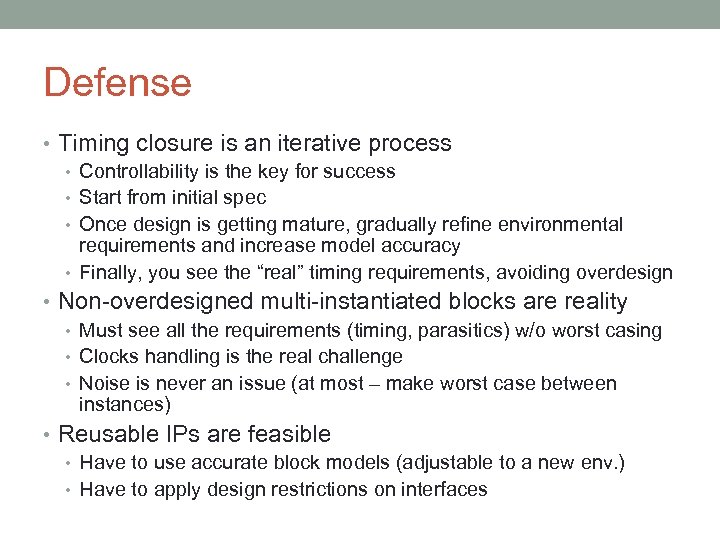 Defense • Timing closure is an iterative process • Controllability is the key for