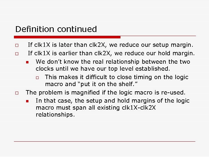 Definition continued o o o If clk 1 X is later than clk 2