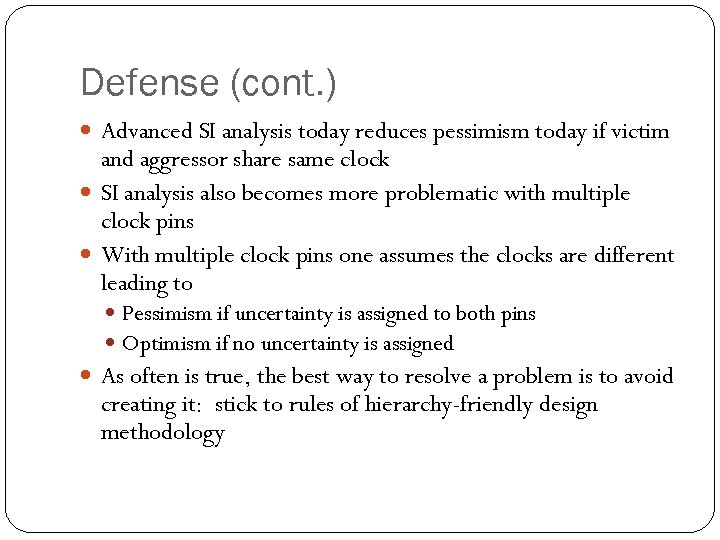 Defense (cont. ) Advanced SI analysis today reduces pessimism today if victim and aggressor