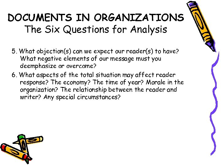 DOCUMENTS IN ORGANIZATIONS The Six Questions for Analysis 5. What objection(s) can we expect