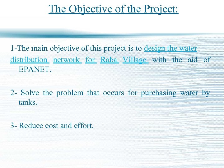 The Objective of the Project: 1 -The main objective of this project is to