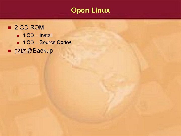Open Linux n 2 CD ROM n n n 1 CD – Install 1