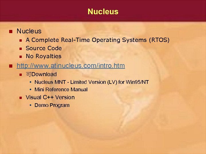 Nucleus n n n n A Complete Real-Time Operating Systems (RTOS) Source Code No