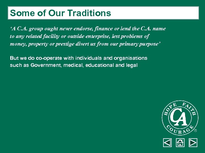 Some of Our Traditions ‘A C. A. group ought never endorse, finance or lend