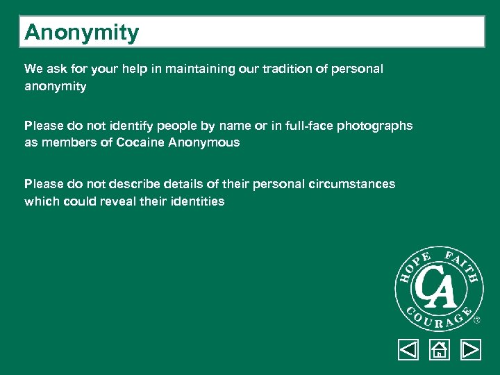 Anonymity We ask for your help in maintaining our tradition of personal anonymity Please