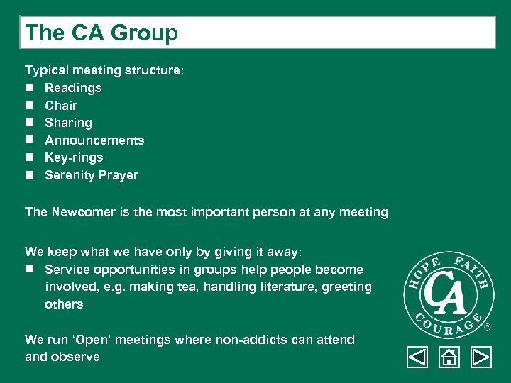 The CA Group Typical meeting structure: n Readings n Chair n Sharing n Announcements