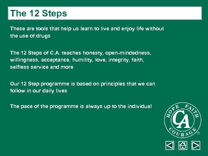 The 12 Steps These are tools that help us learn to live and enjoy