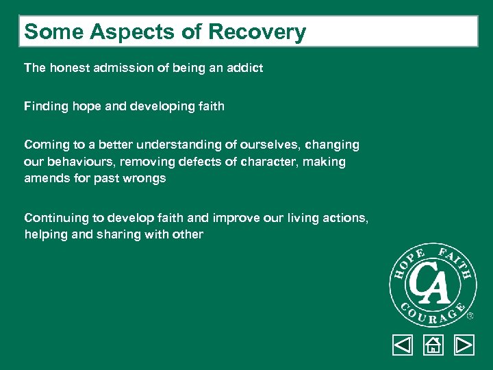 Some Aspects of Recovery The honest admission of being an addict Finding hope and