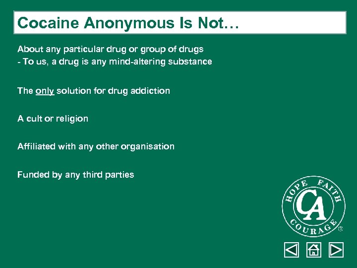 Cocaine Anonymous Is Not… About any particular drug or group of drugs - To