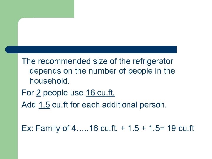 The recommended size of the refrigerator depends on the number of people in the