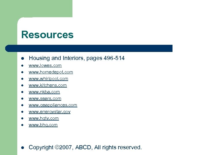 Resources l Housing and Interiors, pages 496 -514 l l www. lowes. com www.