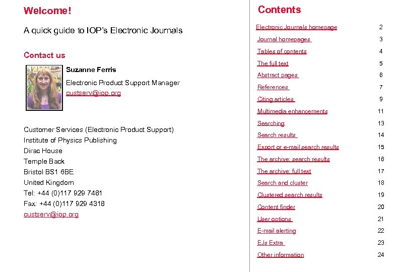 Welcome! Contents A quick guide to IOP’s Electronic Journals homepage 2 Journal homepages 3