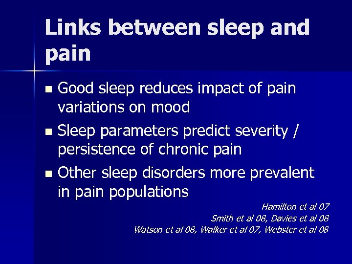 Links between sleep and pain Good sleep reduces impact of pain variations on mood