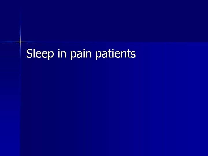 Sleep in patients 