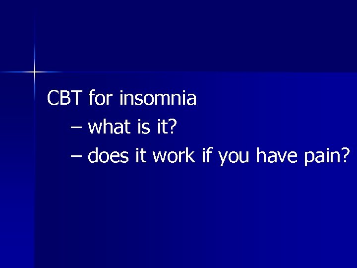 CBT for insomnia – what is it? – does it work if you have