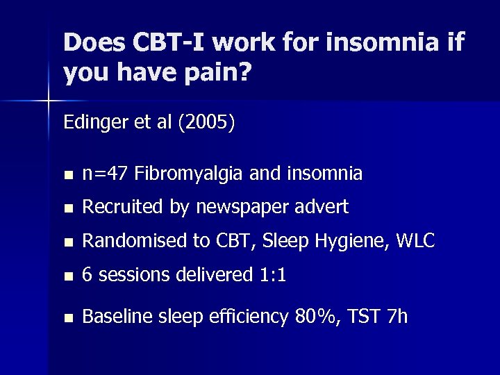 Does CBT-I work for insomnia if you have pain? Edinger et al (2005) n