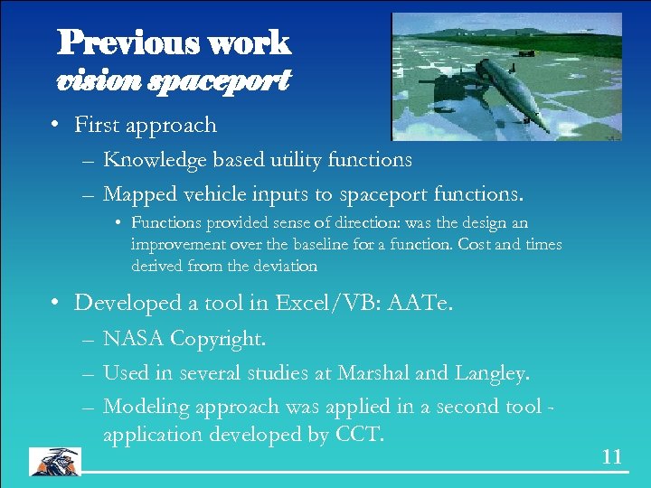 Previous work vision spaceport • First approach – Knowledge based utility functions – Mapped