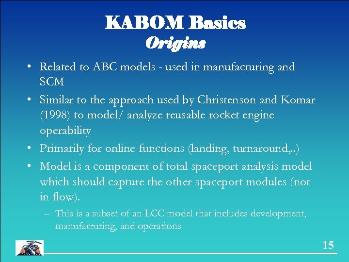 KABOM Basics Origins • Related to ABC models - used in manufacturing and SCM