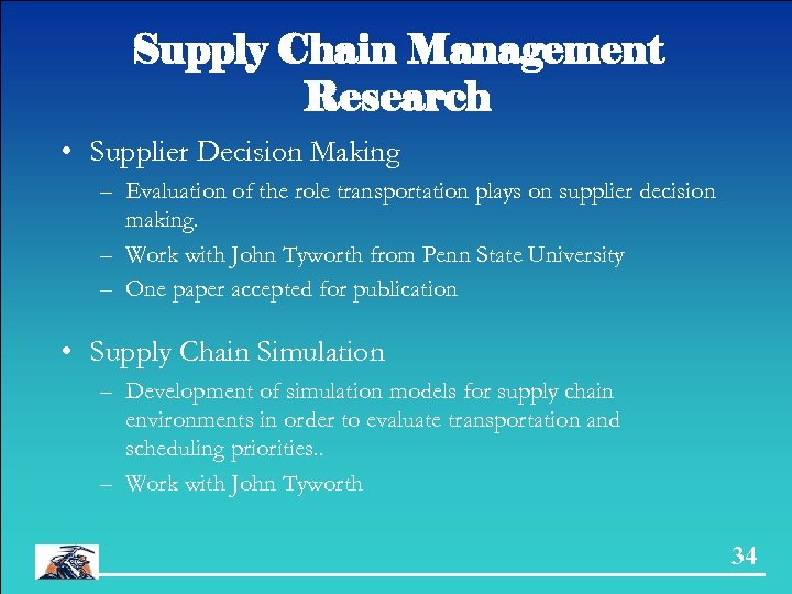 Supply Chain Management Research • Supplier Decision Making – Evaluation of the role transportation