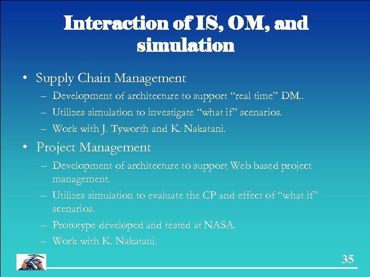 Interaction of IS, OM, and simulation • Supply Chain Management – Development of architecture