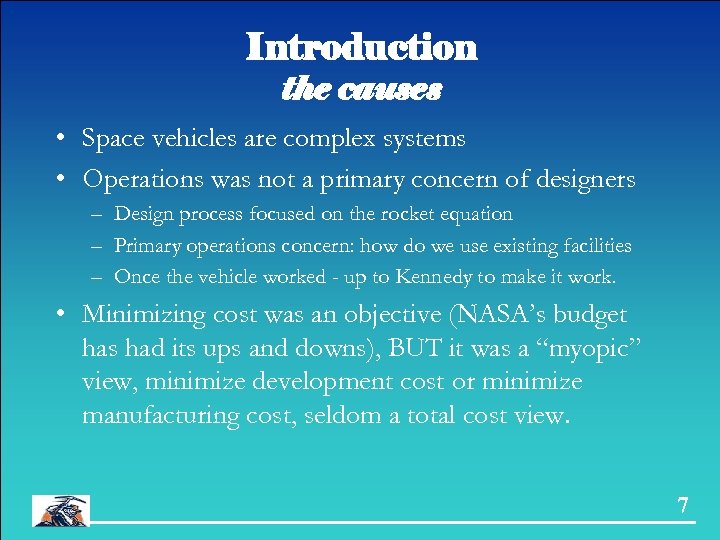 Introduction the causes • Space vehicles are complex systems • Operations was not a