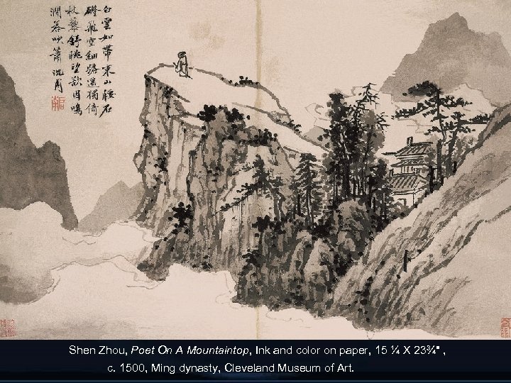 Shen Zhou, Poet On A Mountaintop, Ink and color on paper, 15 ¼ X