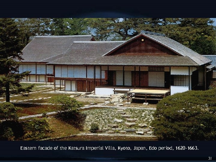 Eastern facade of the Katsura Imperial Villa, Kyoto, Japan, Edo period, 1620 -1663. 31