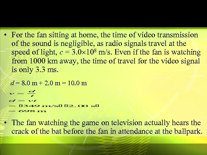  • For the fan sitting at home, the time of video transmission of